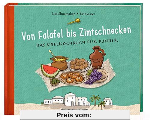 Von Falafel bis Zimtschnecken: Das Bibelkochbuch für Kinder
